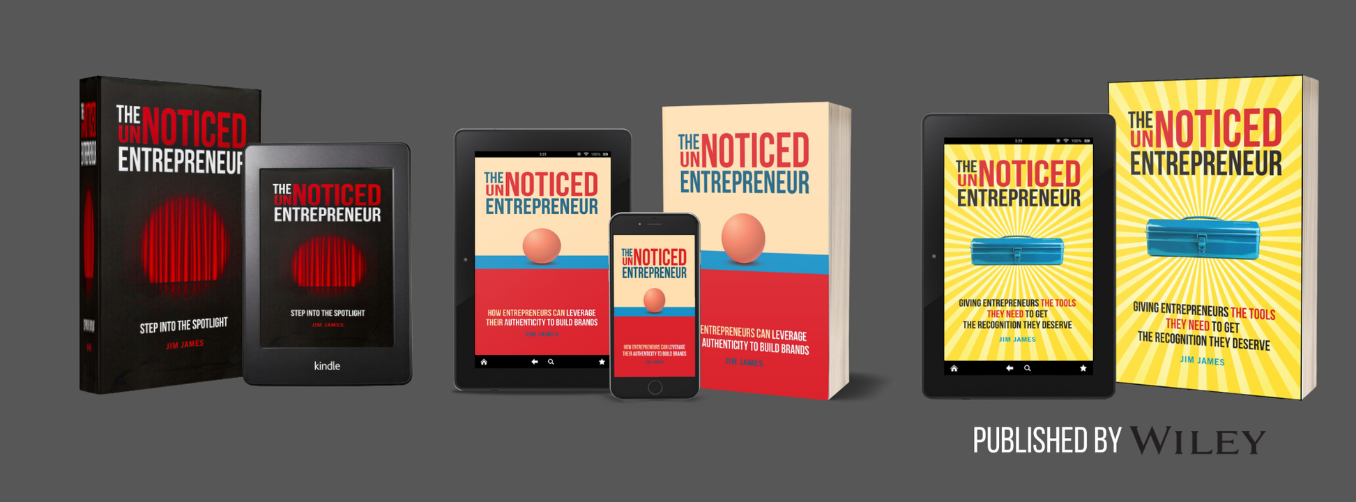 The UnNoticed Entrepreneur series — three volumes published by Wiley, shown in hardback, Kindle, tablet and phone formats.